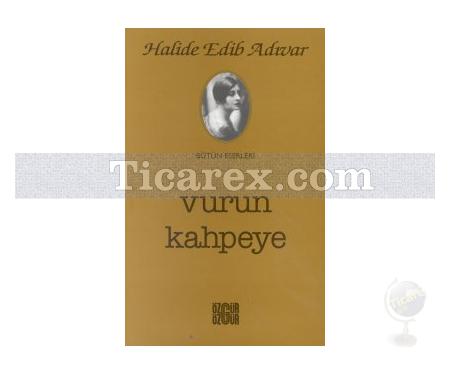 Vurun Kahpeye | Halide Edib Adıvar - Resim 1