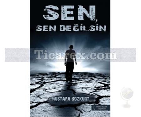 Sen, Sen Değilsin | Mustafa Bozkurt - Resim 1