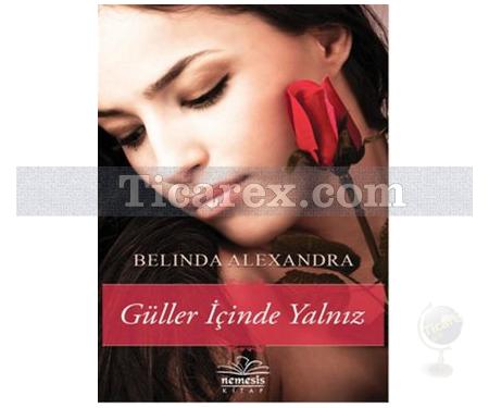 Güller İçinde Yalnız | Belinda Alexandra - Resim 1