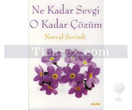 Ne Kadar Sevgi O Kadar Çözüm | Nevval Sevindi - Resim 1