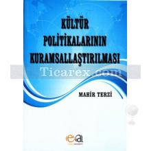 Kültür Politikalarının Kurumsallaştırılması | Mahir Terzi