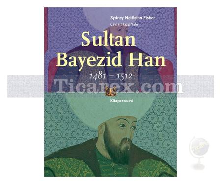 Sultan Bayezid Han 1481 - 1512 | Sydney Nettleton Fisher - Resim 1