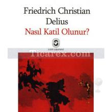 Nasıl Katil Olunur? | Friedrich Christian Delius