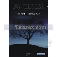 Ay Gecesi | Mehmet Yılmaz Alp