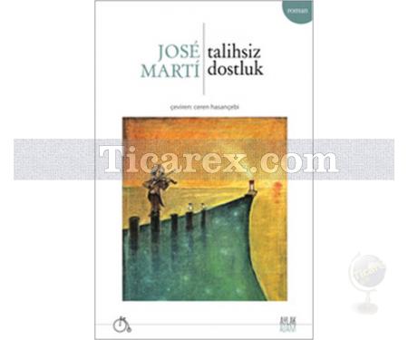 Talihsiz Dostluk | Jose Marti - Resim 1