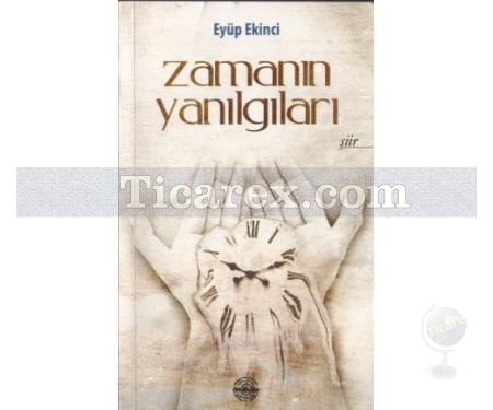 Zamanın Yanılgıları | Eyüp Ekinci - Resim 1