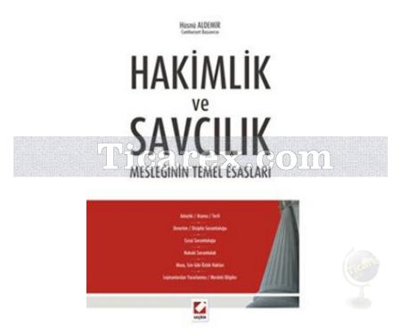 Hakimlik ve Savcılık Mesleğinin Temel Esasları | Hüsnü Aldemir - Resim 1