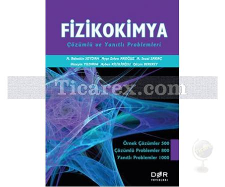 Fizikokimya | A. Bahattin Soydan, A. Sezai Saraç, Ayben Kilislioğlu, Ayşe Zehra Aroğuz , Gözen Bereket, Hüseyin Yıldırım - Resim 1