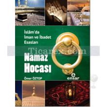 Namaz Hocası | İslam'da İman ve İbadet Esasları | Ömer Öztop