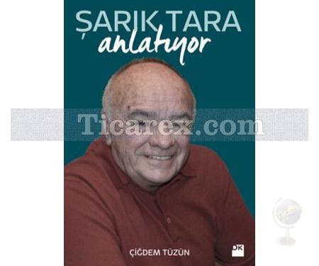 Şarık Tara Anlatıyor | Çiğdem Tüzün - Resim 1