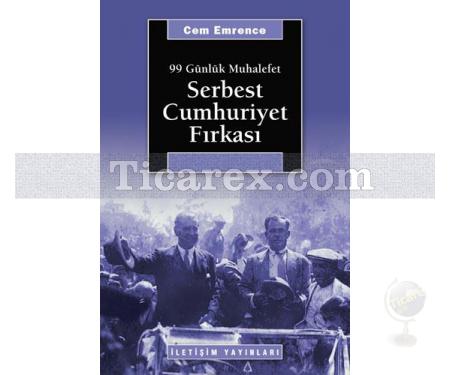 99 Günlük Muhalefet - Serbest Cumhuriyet Fırkası | Cem Emrence - Resim 1