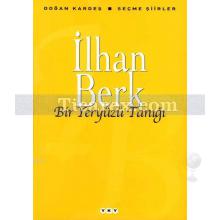 Bir Yeryüzü Tanığı | İlhan Berk