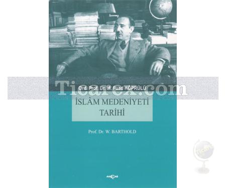 İslam Medeniyet Tarihi | Wilhelm Barthold - Resim 1