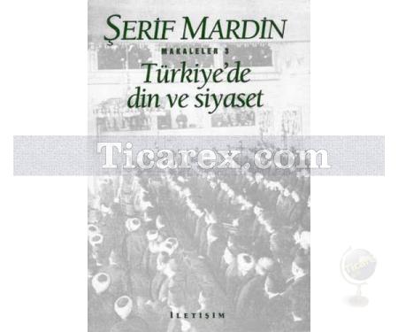 Türkiye'de Din ve Siyaset | Makaleler 3 | Şerif Mardin - Resim 1