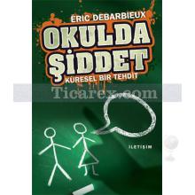 Okulda Şiddet | Küresel Bir Tehdit | Eric Debarbieux