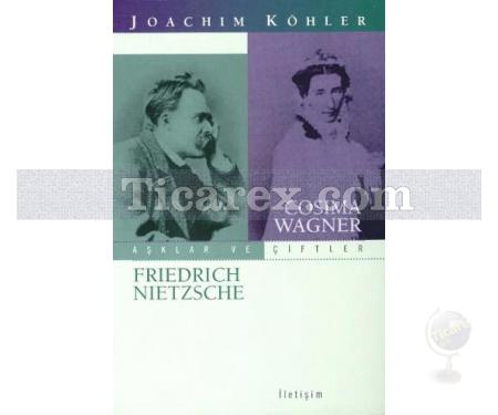 Friedrich Nietzsche - Cosima Wagner | Joachim Köhler - Resim 1