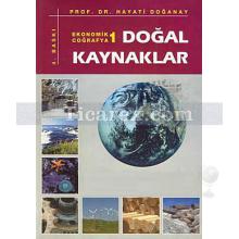 Ekonomik Coğrafya 1 | Doğal Kaynaklar | Hayati Doğanay