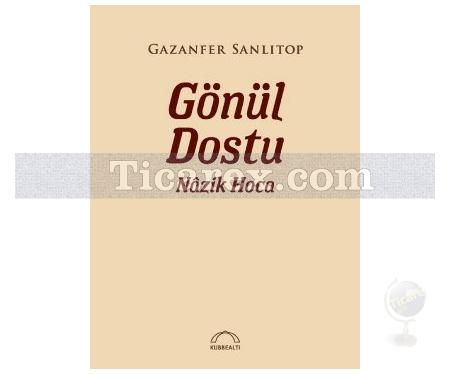 Gönül Dostu Nazik Hoca | Gazanfer Sanlıtop - Resim 1