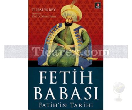 Fetih Babası | Fatih'in Tarihi | Tursun Bey - Resim 1