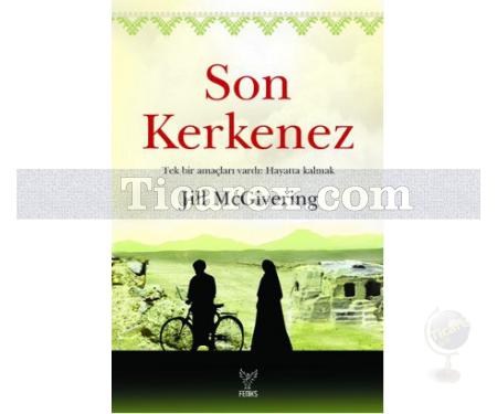 Son Kerkenez | Tek Bir Amaçları Vardı: Hayatta Kalmak | Jill McGivering - Resim 1