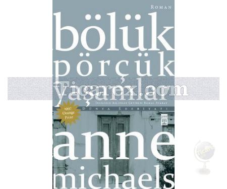 Bölük Pörçük Yaşamlar | Anne Michaels - Resim 1