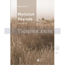 Mutluluk Peşinde | Toplu Şiirler | Oğuz Tansel