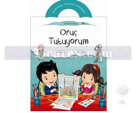 Oruç Tutuyorum | Etkinlikli Öğreniyorum Seti 6 | Ayşenur Güneş - Resim 1