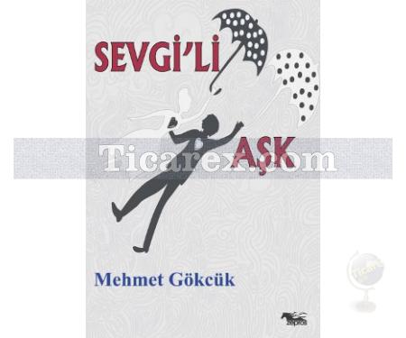 Sevgi'li Aşk | Mehmet Gökcük - Resim 1