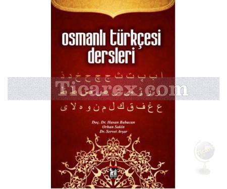 Osmanlı Türkçesi Dersleri | Hasan Babacan, Orhan Sakin, Servet Avşar - Resim 1