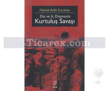 Dış ve İç Düşmanla Kurtuluş Savaşı | Hamdi Atila Karahan - Resim 1