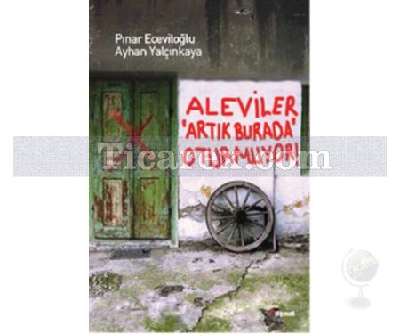 Aleviler Artık Burada Oturmuyor | Ayhan Yalçınkaya, Pınar Ecevitoğlu - Resim 1