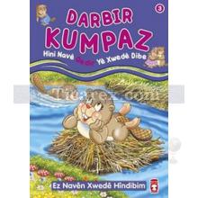 Darbir Kumpaz | Hini Nave Qedir Ye Xwede Dibe 3 | Nur Kutlu