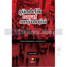 Gündelik Hayat Sosyolojisi | Ensar Çetin