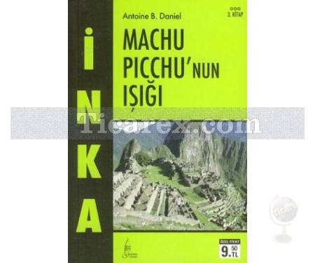 İnka 3 - Machu Picchu'nun Işığı | (Cep Boy) | Antoine B. Daniel - Resim 1