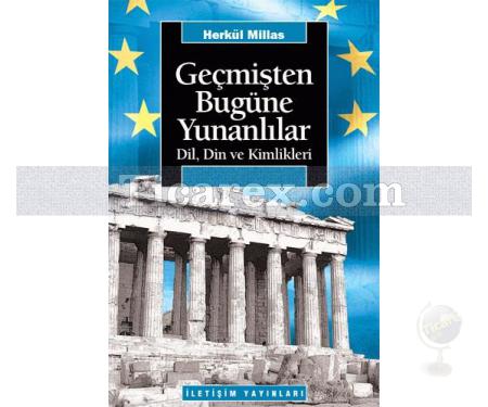 Geçmişten Bugüne Yunanlılar | Dil, Din ve Kimlikleri | Herkül Millas - Resim 1