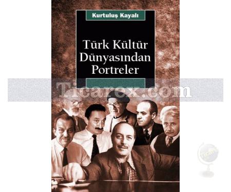 Türk Kültür Dünyasından Portreler | Kurtuluş Kayalı - Resim 1