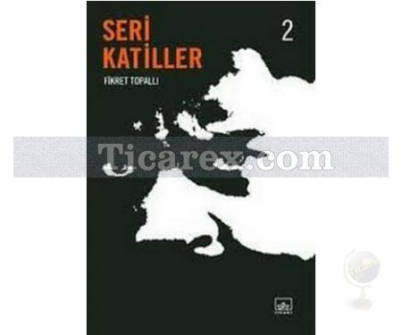 Seri Katiller 2 | Fikret Topallı - Resim 1