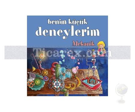 Benim Küçük Deneylerim - Mekanik | Melanie Perez - Resim 1