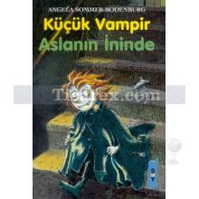 Küçük Vampir Aslanın İninde | Angela Sommer-Bodenburg