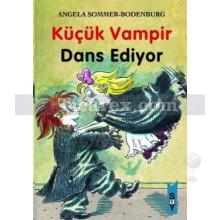 Küçük Vampir Dans Ediyor | Angela Sommer-Bodenburg