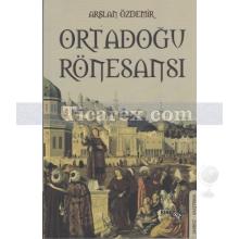 Ortadoğu Rönesansı | Arslan Özdemir