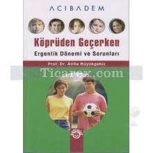 kopruden_gecerken_ergenlik_donemi_ve_sorunlari