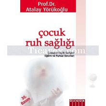 Çocuk Ruh Sağlığı | Atalay Yörükoğlu