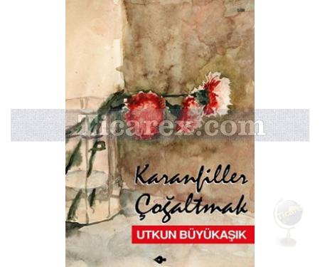 Karanfiller Çoğaltmak | Utkun Büyükaşık - Resim 1