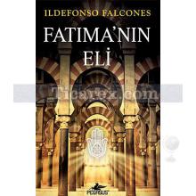 Fatıma'nın Eli | Ildefonso Falcones