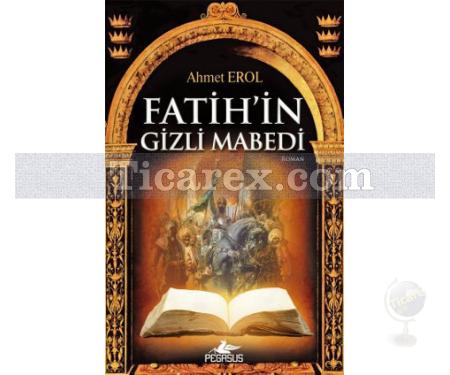 Fatih'in Gizli Mabedi | Ahmet Erol - Resim 1