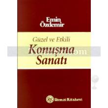 Güzel ve Etkili Konuşma Sanatı | Emin Özdemir