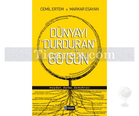 Dünyayı 'Durduran' 60 Gün | Meydan, Darbe, Demokrasi | Cemil Ertem, Markar Esayan - Resim 1