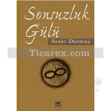 Sonsuzluk Gülü | Sezer Durmuş