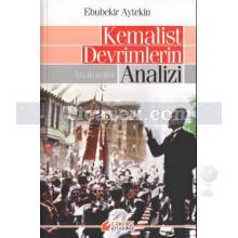 Kemalist Devrimlerin Analizi | Anatomisi | Ebubekir Aytekin